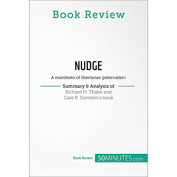 Book Review: Nudge by Richard H. Thaler and Cass R. Sunstein, 50minutes