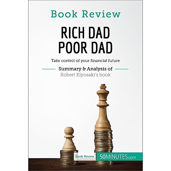 Book Review: Rich Dad Poor Dad by Robert Kiyosaki, 50minutes