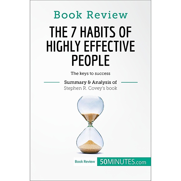 Book Review: The 7 Habits of Highly Effective People by Stephen R. Covey, 50minutes