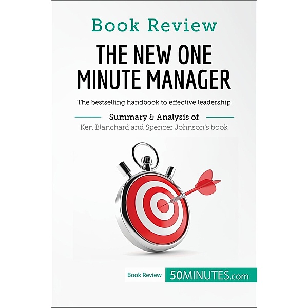 Book Review: The New One Minute Manager by Kenneth Blanchard and Spencer Johnson, 50minutes