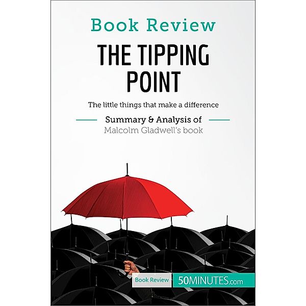 Book Review: The Tipping Point by Malcolm Gladwell, 50minutes