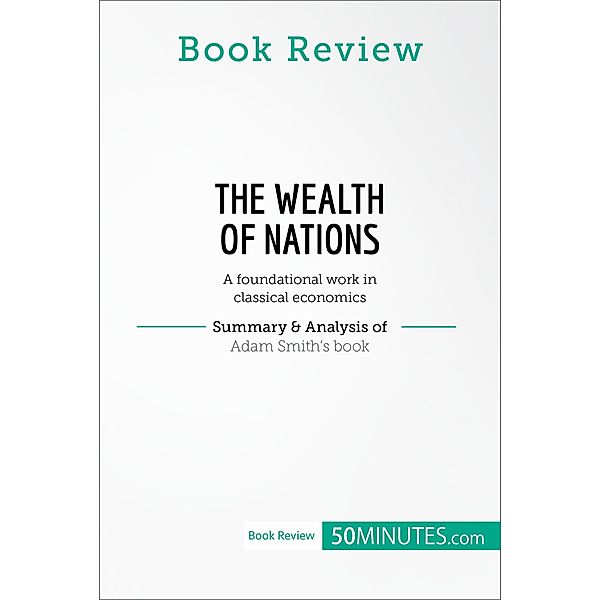 Book Review: The Wealth of Nations by Adam Smith, 50minutes