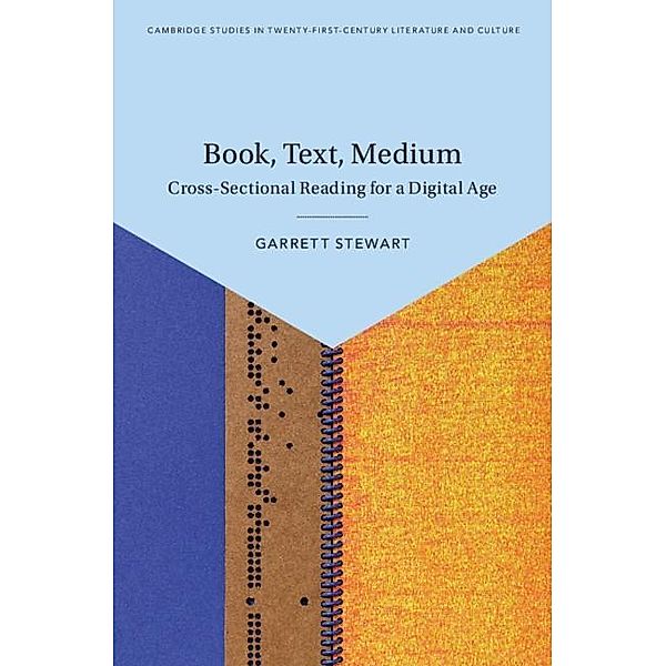 Book, Text, Medium / Cambridge Studies in Twenty-First-Century Literature and Culture, Garrett Stewart