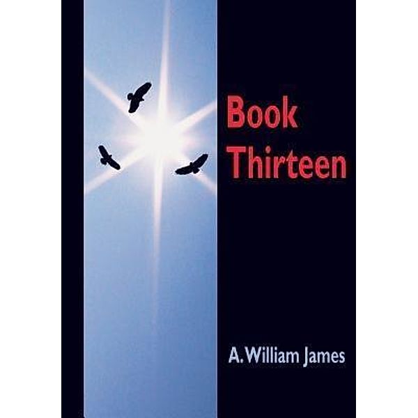 Book Thirteen, A. William James