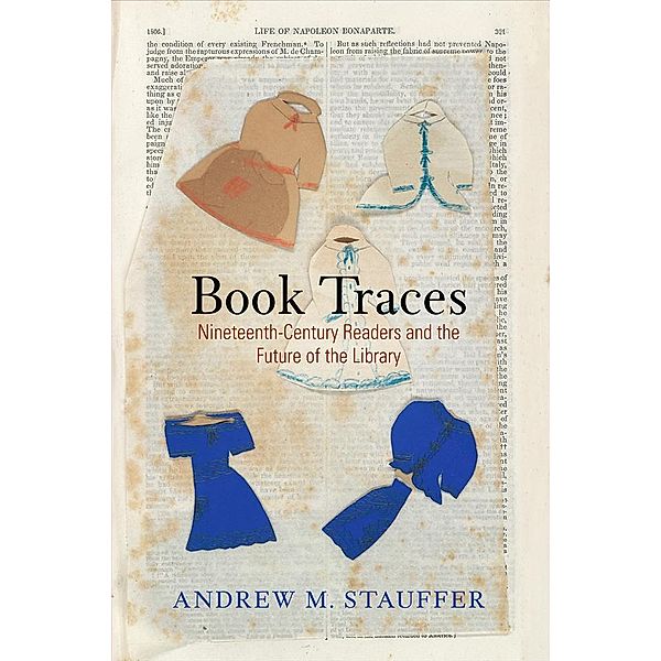 Book Traces / Material Texts, Andrew M. Stauffer