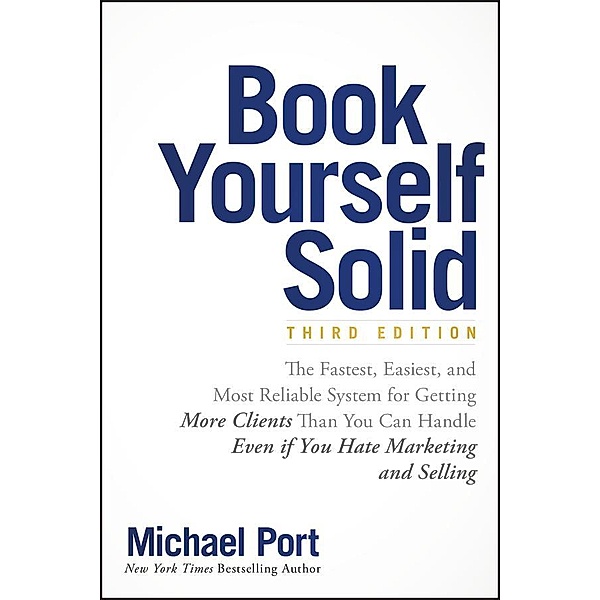 Book Yourself Solid, Michael Port