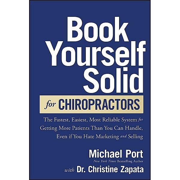 Book Yourself Solid for Chiropractors, Michael Port, Christine Zapata