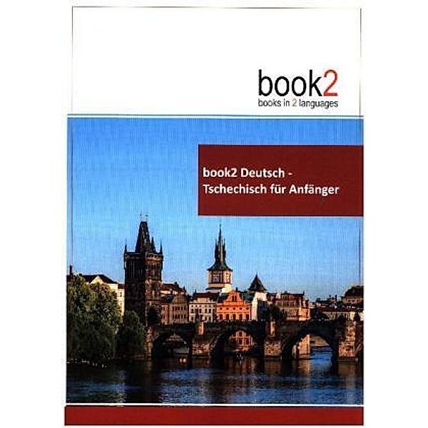 book2 Deutsch - Tschechisch für Anfänger, Johannes Schumann