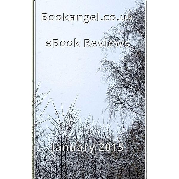 Bookangel.co.uk Book Reviews - January 2015 (Book Angel Reviews), Bookangel. Co. Uk