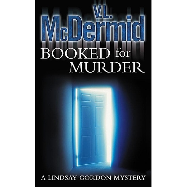 Booked for Murder / Lindsay Gordon Crime Series Bd.5, V. L. MCDERMID