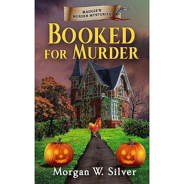 Booked For Murder (Maggie's Murder Mysteries, #3) / Maggie's Murder Mysteries, Morgan W. Silver