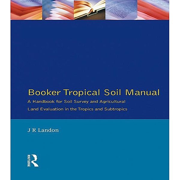 Booker Tropical Soil Manual, J. R. Landon