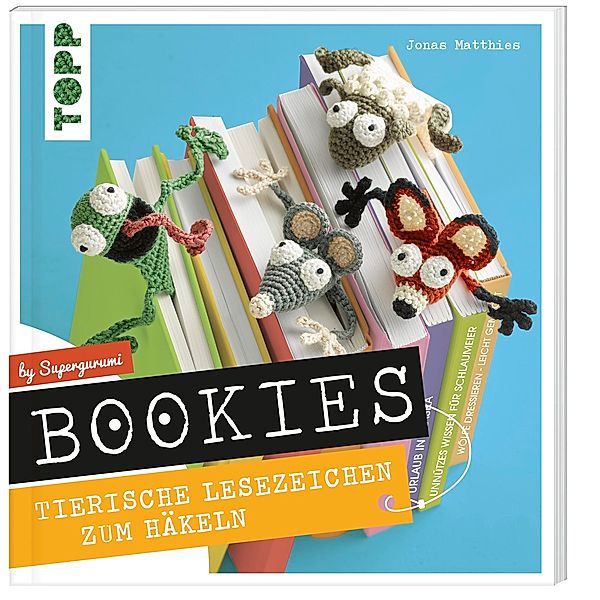 Bookies. Tierische Lesezeichen zum Häkeln by Supergurumi, Jonas Matthies