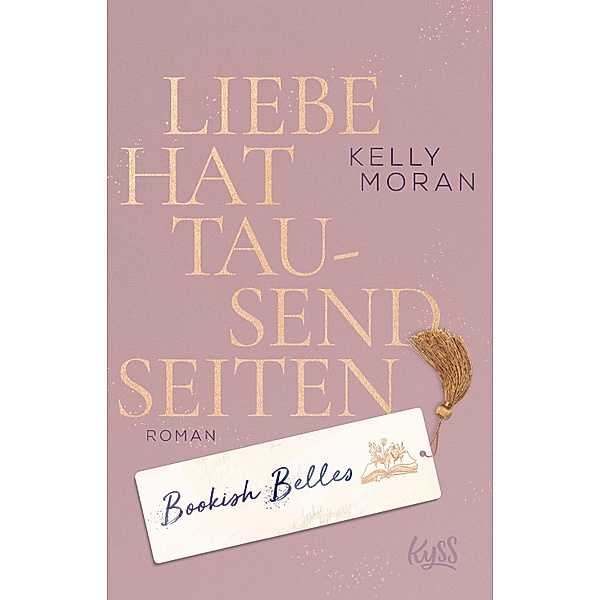 Bookish Belles - Liebe hat tausend Seiten / Bookish Belles-Trilogie Bd.1, Kelly Moran