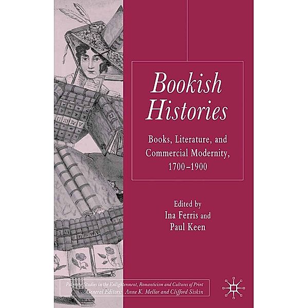 Bookish Histories / Palgrave Studies in the Enlightenment, Romanticism and Cultures of Print