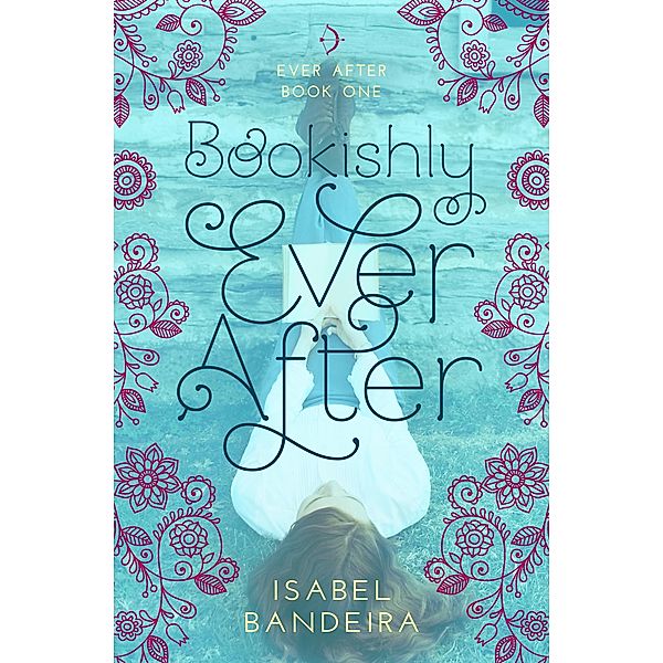 Bookishly Ever After / Spencer Hill Contemporary, Isabel Bandeira