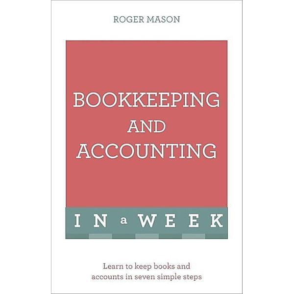 Bookkeeping And Accounting In A Week, Roger Mason, Roger Mason Ltd