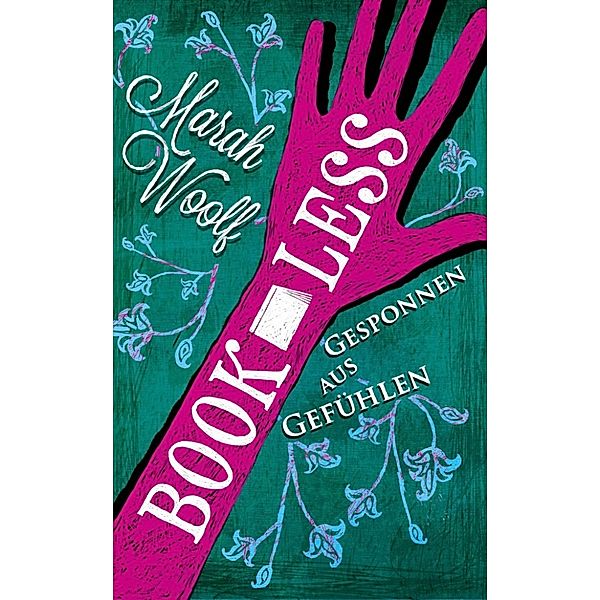 BookLess. Gesponnen aus Gefühlen, Marah Woolf