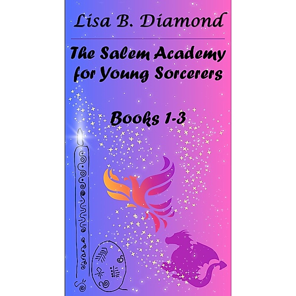 Books 1-3 (The Salem Academy for Young Sorcerers) / The Salem Academy for Young Sorcerers, Lisa B. Diamond