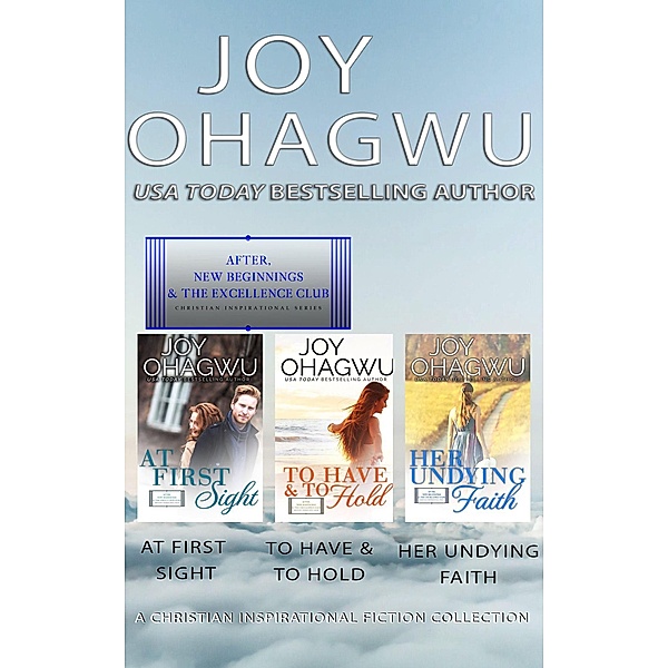 Books 5-7: After, New Beginnings & The Excellence Club Christian Inspirational Series (Love Christian Fiction, #8) / Love Christian Fiction, Joy Ohagwu