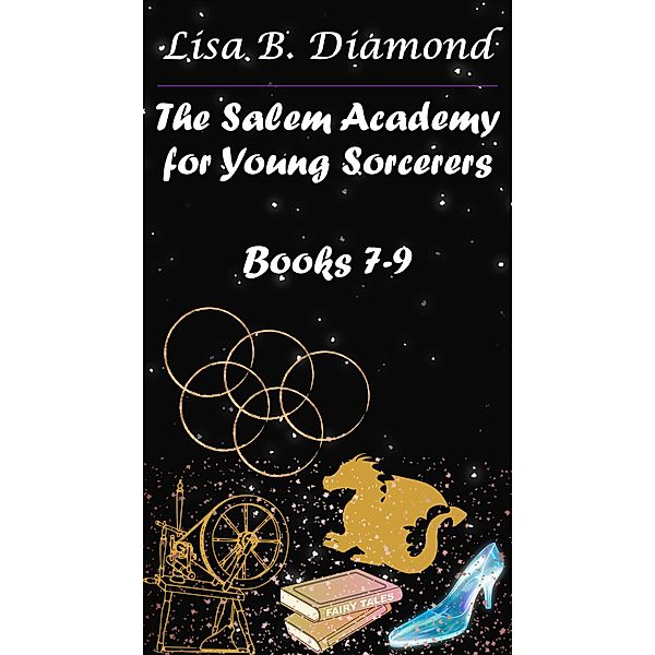 Books 7-9 (The Salem Academy for Young Sorcerers) / The Salem Academy for Young Sorcerers, Lisa B. Diamond