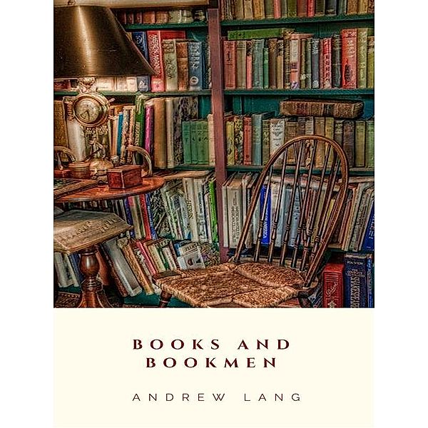 Books and Bookmen, Andrew Lang