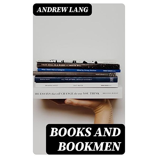 Books and Bookmen, Andrew Lang