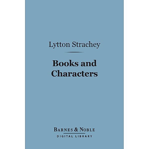 Books and Characters (Barnes & Noble Digital Library) / Barnes & Noble, Lytton Strachey