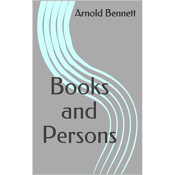 Books and Persons, Arnold Bennett