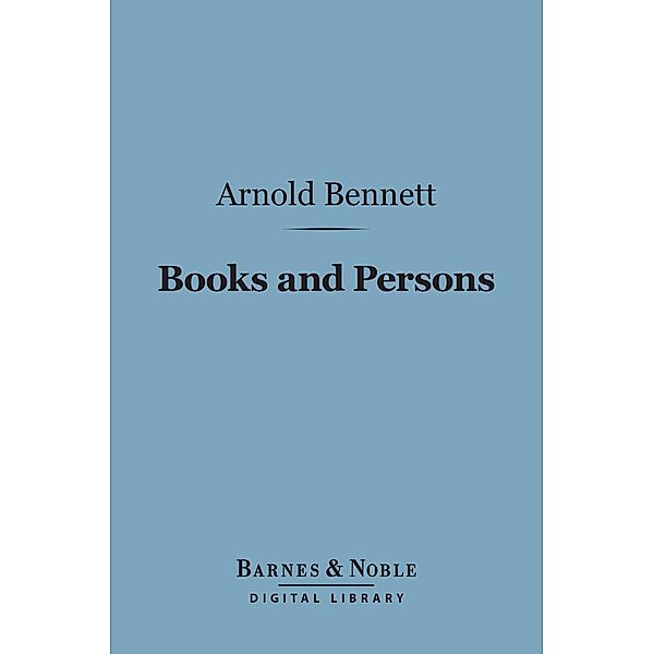Books and Persons (Barnes & Noble Digital Library) / Barnes & Noble, Arnold Bennett