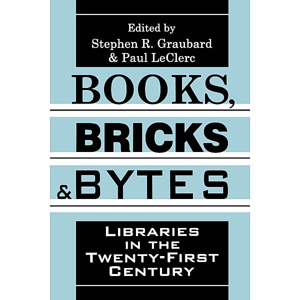 Books, Bricks and Bytes, Stephen R. Graubard, Paul Leclerc