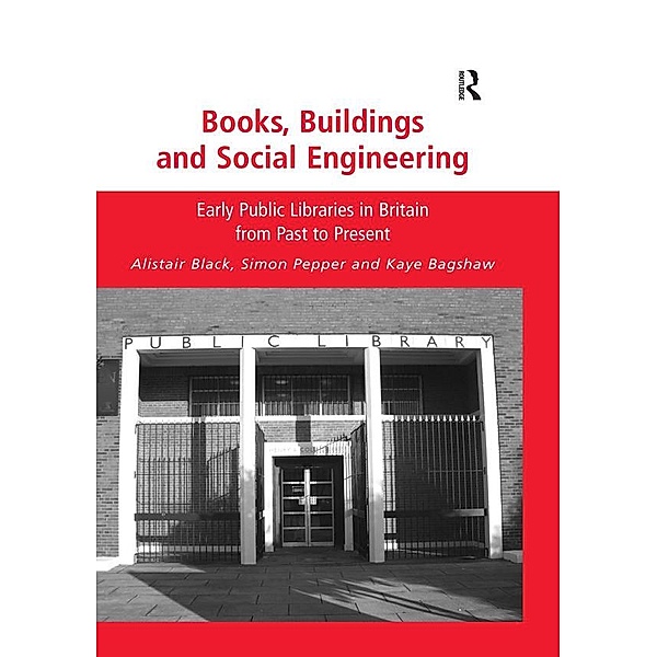 Books, Buildings and Social Engineering, Alistair Black, Simon Pepper, Kaye Bagshaw