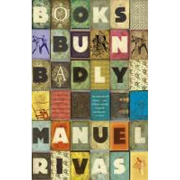 Books Burn Badly, Manuel Rivas