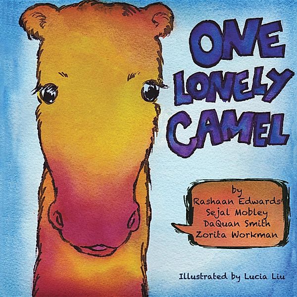 Books by Teens: One Lonely Camel, DaQuan Smith, Rashaan Edwards, Sejal Mobley