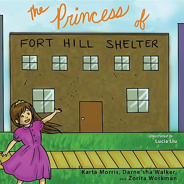 Books by Teens: The Princess of Fort Hill Shelter, Darne'sha Walker, Karta Morris, Zorita Workman