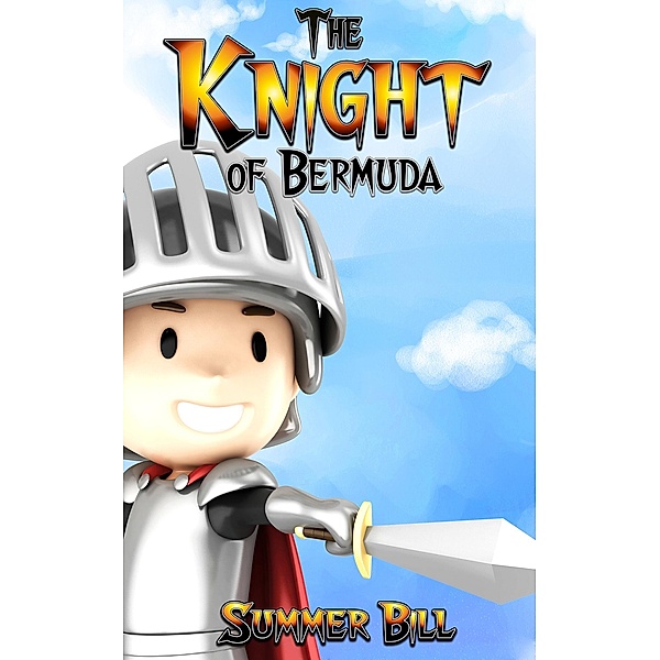 Books for kids:The Knight of Bermuda / Books for Kids, Summer Bill
