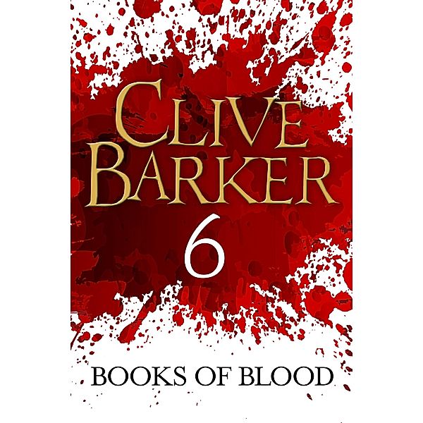 Books of Blood Volume 6 / Books of Blood Bd.6, Clive Barker