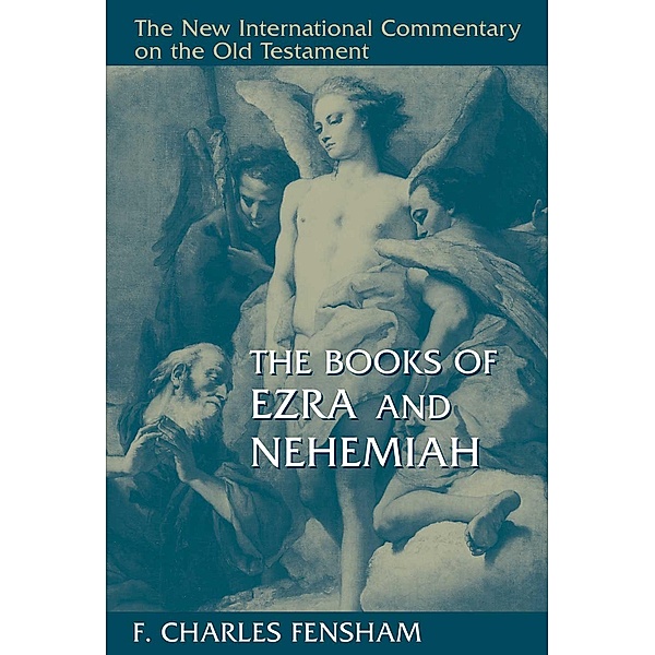 Books of Ezra and Nehemiah, F. Charles Fensham