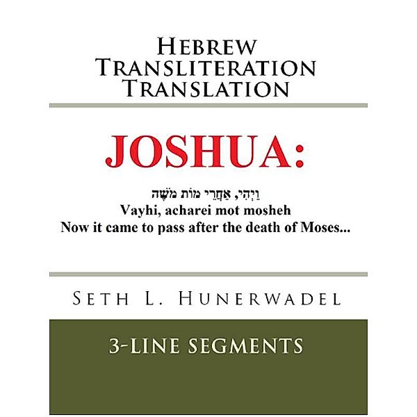 Books of the Bible: Hebrew Transliteration English: Joshua: Hebrew Transliteration Translation, Seth L. Hunerwadel