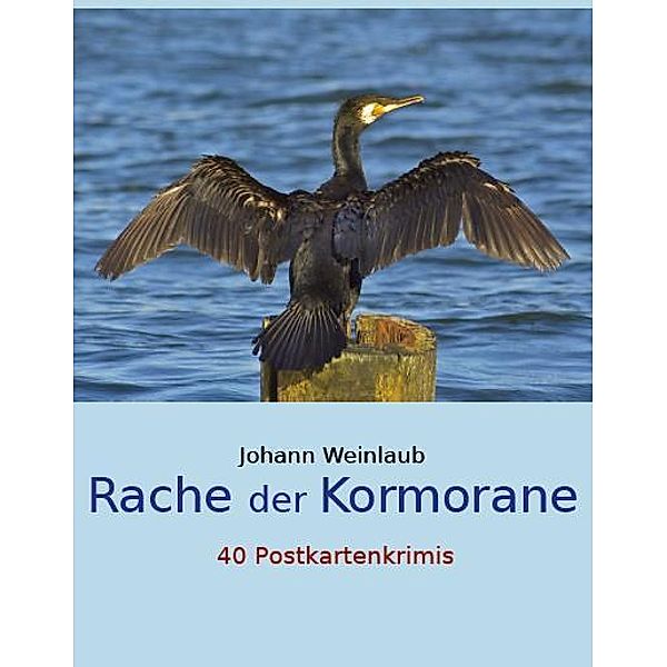 Books on Demand im Kid Verlag / Rache der Kormorane, Johann Weinlaub