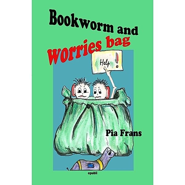 Bookworm Boki and worries bag !, Pia Frans