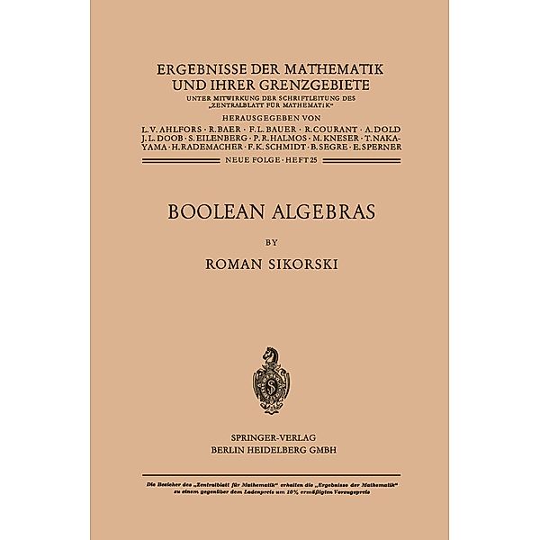 Boolean Algebras / Ergebnisse der Mathematik und ihrer Grenzgebiete. 2. Folge Bd.25, Roman Sikorski