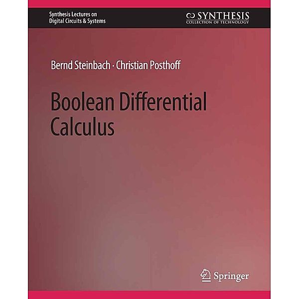 Boolean Differential Calculus / Synthesis Lectures on Digital Circuits & Systems, Bernd Steinbach, Christian Posthoff