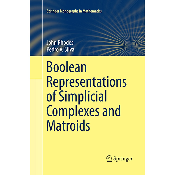 Boolean Representations of Simplicial Complexes and Matroids, John Rhodes, Pedro V. Silva