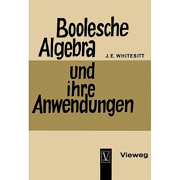 Boolesche Algebra und ihre Anwendungen, John Eldon Whitesitt