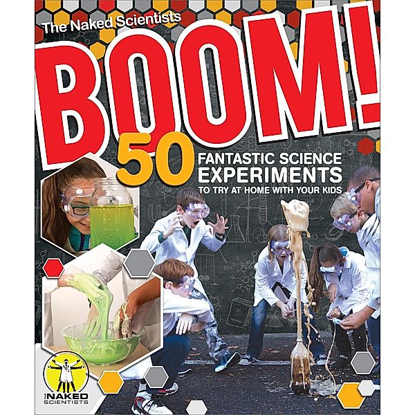 Boom! 50 Fantastic Science Experiments to Try at Home with Your Kids (PB), Chris Smith, Dave Ansell, The Naked Scientists