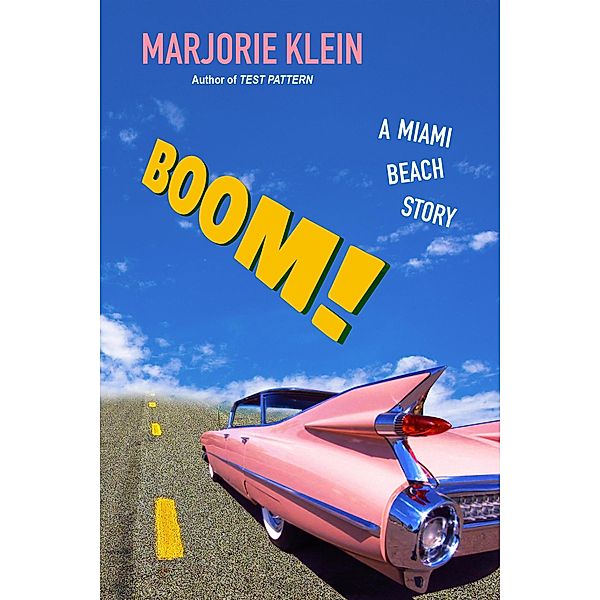 BOOM! A Miami Beach Story, Marjorie Klein