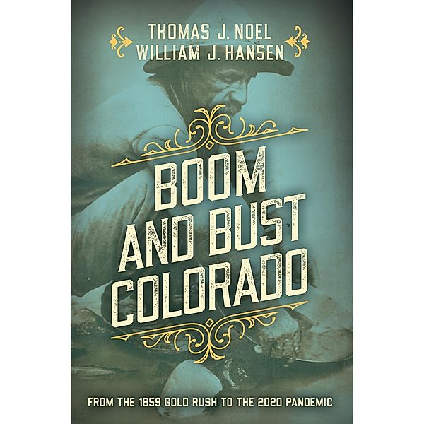 Boom and Bust Colorado, Thomas J. Noel, William J. Hansen