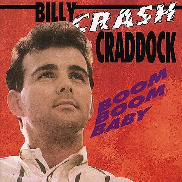 Boom Boom Baby, Billy Crash Craddock