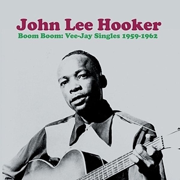 Boom Boom: Vee-Jay Singles 1959-1962 (Vinyl), John Lee Hooker